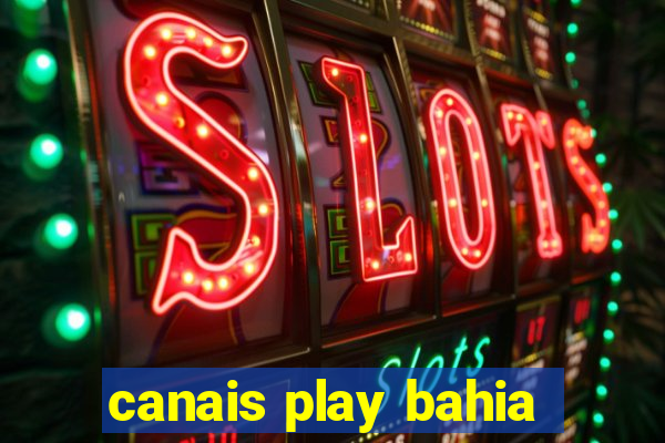 canais play bahia